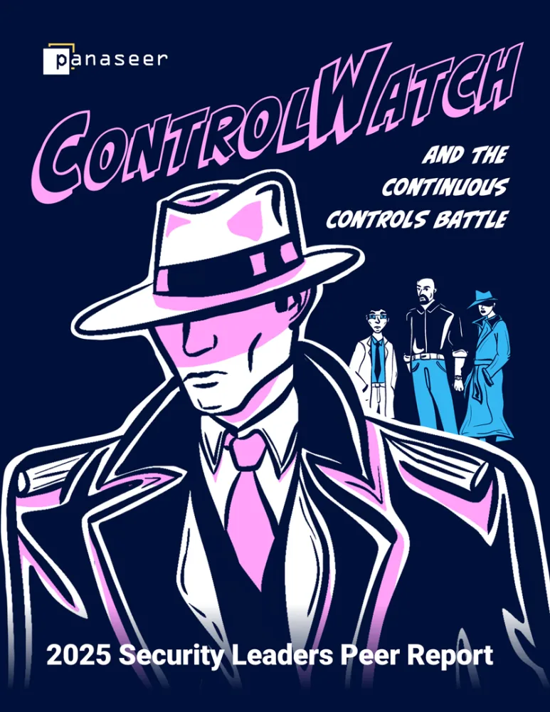 A cover image containing the Panaseer logo, the title: ControlWatch and the continuous controls battle, 2025 Security Leaders Peer Report. The cover contains a middle aged man dressed as a 50s detective with a fedora hat and trench coat on. Behind his right shoulder we have three other characters, one female and two men.