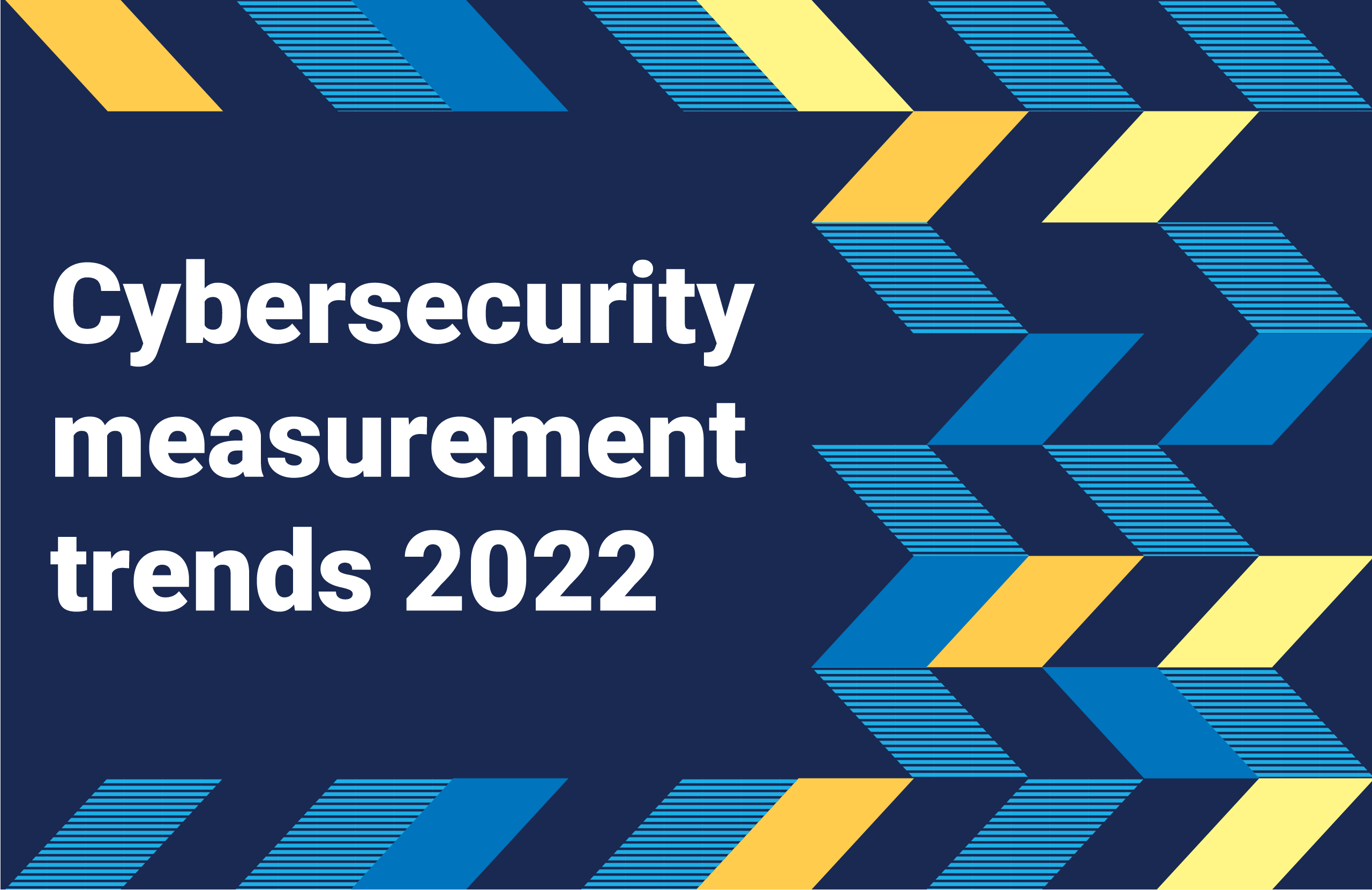 Cybersecurity Measurement Trends And Predictions For 2022 | Panaseer